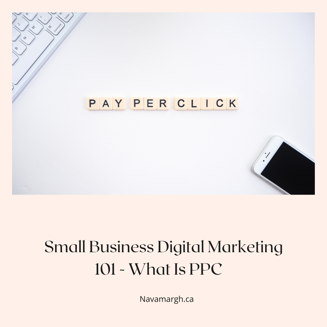 Small Business Digital Marketing 101 - What is PPC | Navamargh.com
